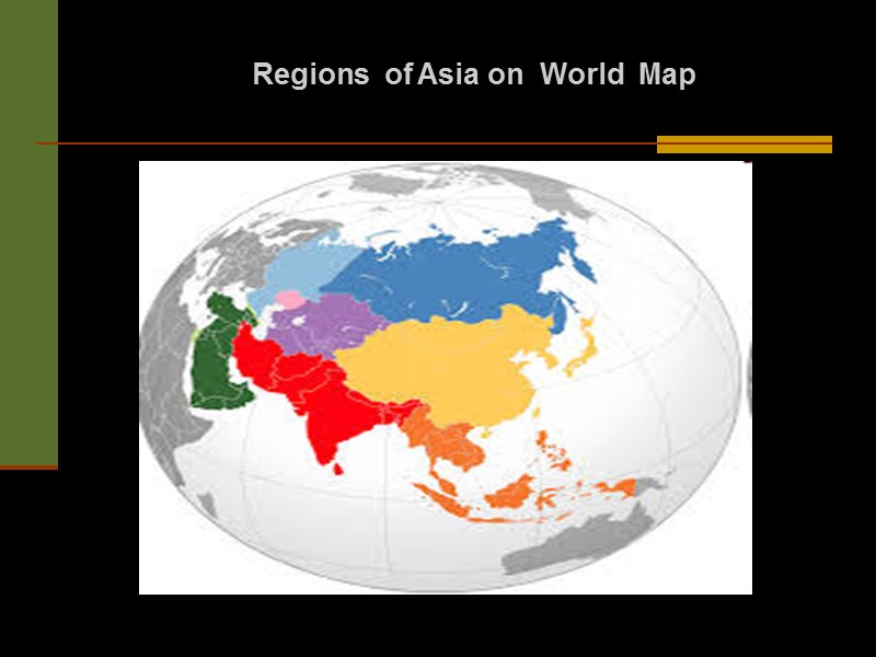 Regions  of Asia on  World  Map